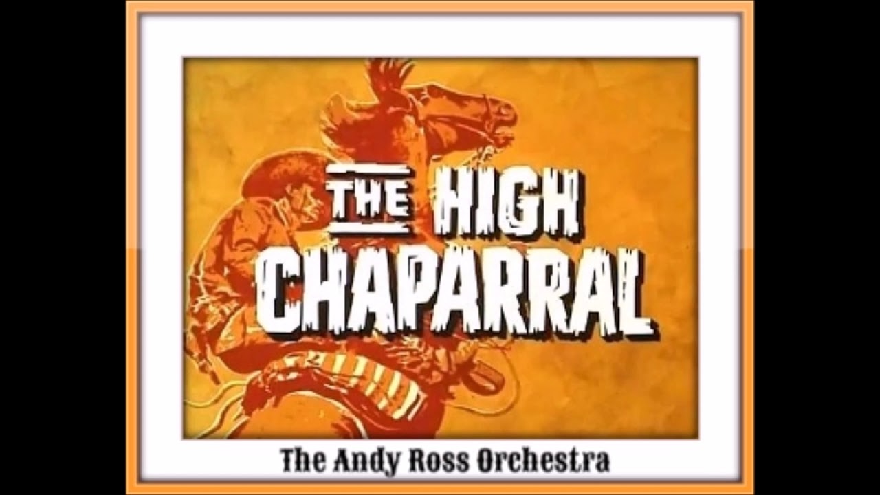 High Chaparral Theme * The Andy Ross Orchestra