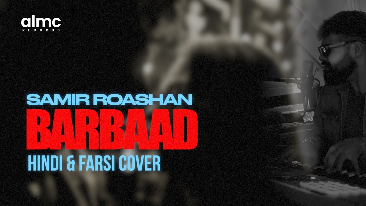 Samir Roashan - Barbaad [Hindi & Farsi - Cover] 2025 - Saiyaara
