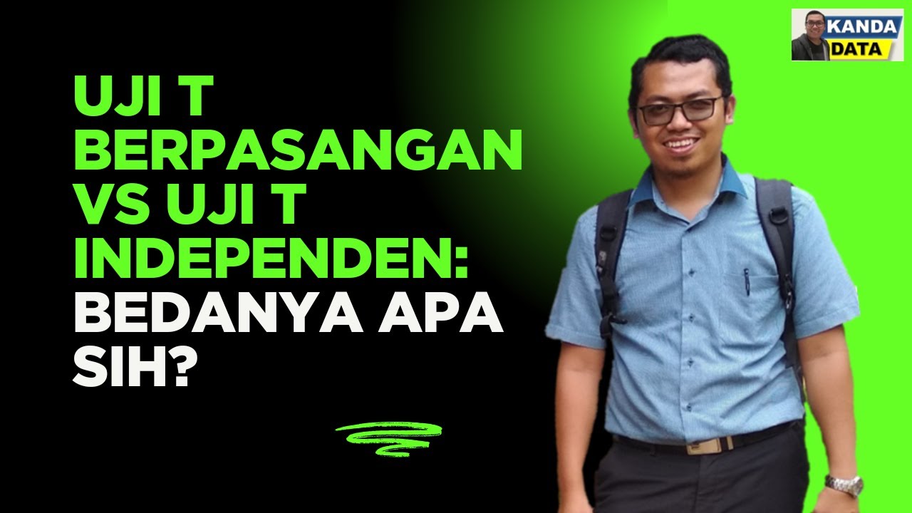 Uji t Berpasangan vs Uji t Independen: Bedanya Apa Sih?
