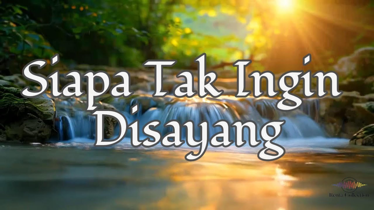 SIAPA TAK INGIN DISAYANG (Lirik) - Tembang Kenangan - Pop Kenangan Terbaik
