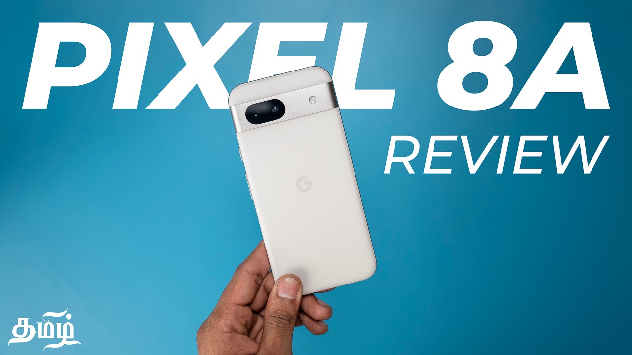 Google Pixel 8a Review (Tamil | தமிழ்)