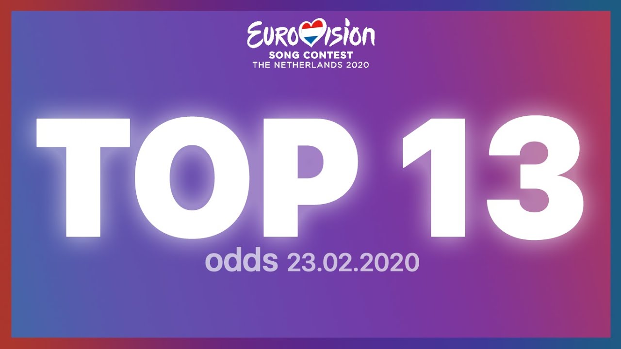 ESC2020 TOP13 - Odds 23.02.2020