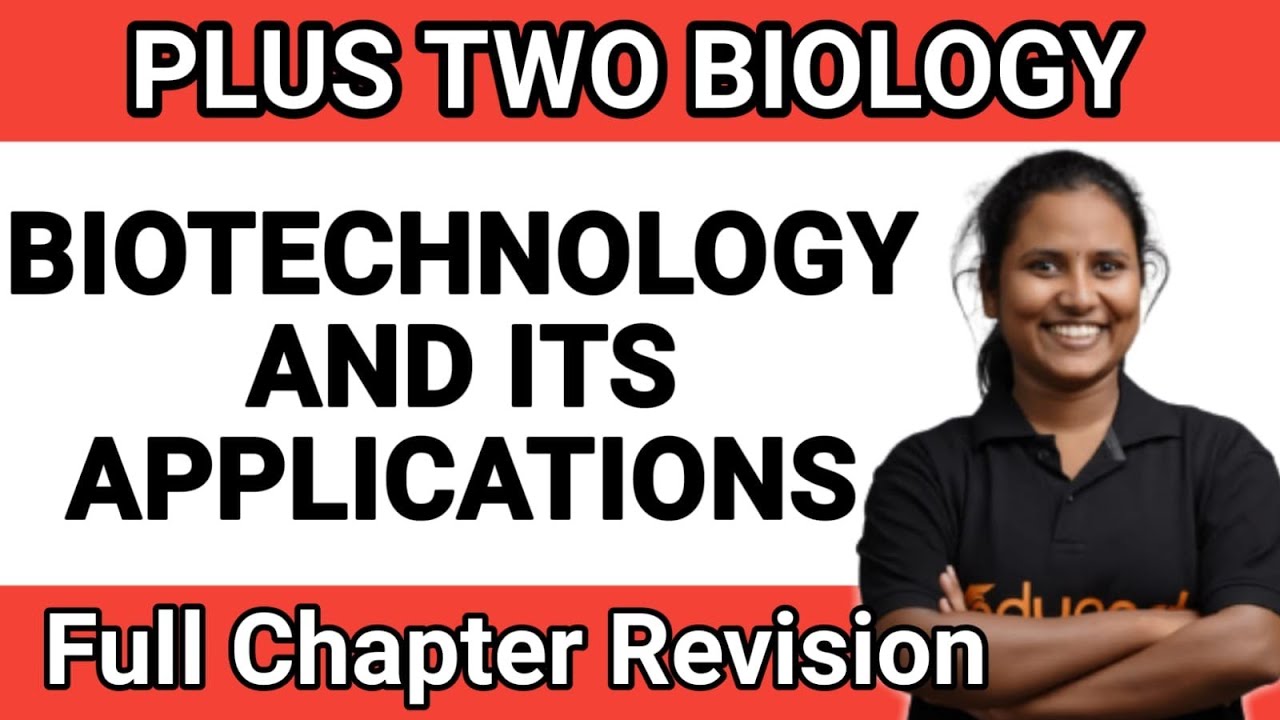 Biotechnology and its Applications |  Biology Chapter 12 | Plus Two | Full Revision