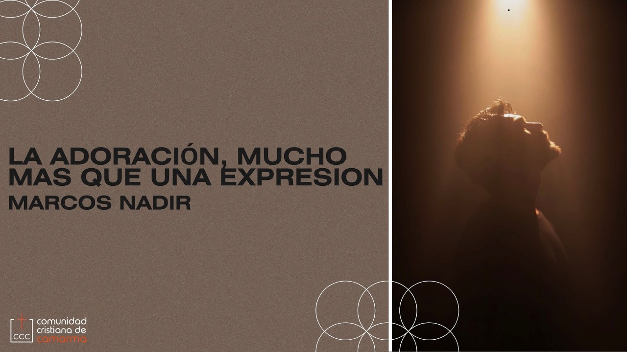 Marcos Nadir | La adoración, algo más que una expresión | 1 Samuel 15:10-31