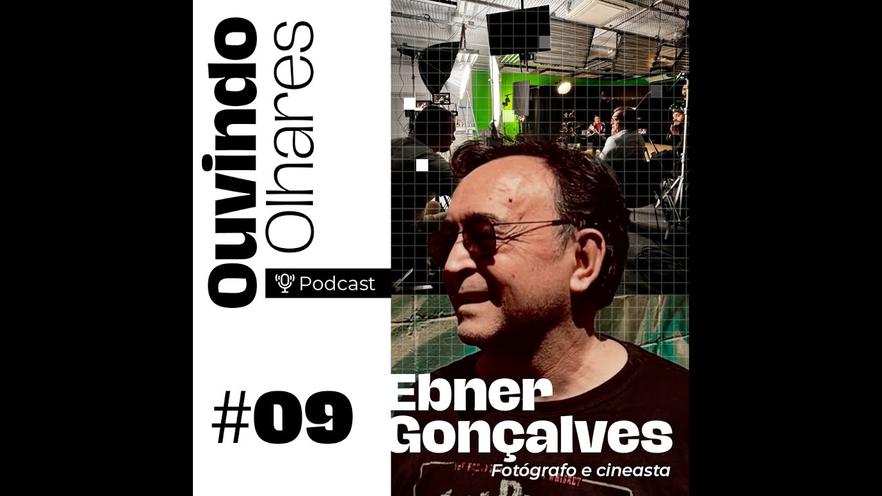 Programa Ouvindo Olhares EP09 — Ebner Gonçalves