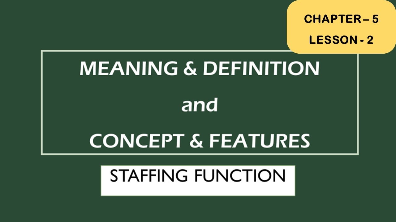 Meaning & Definition | Concept & Features | Staffing Function | Functions of Management