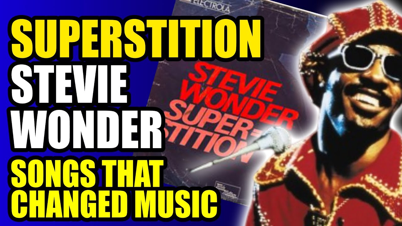 Songs That Changed Music: Superstition - Stevie Wonder
