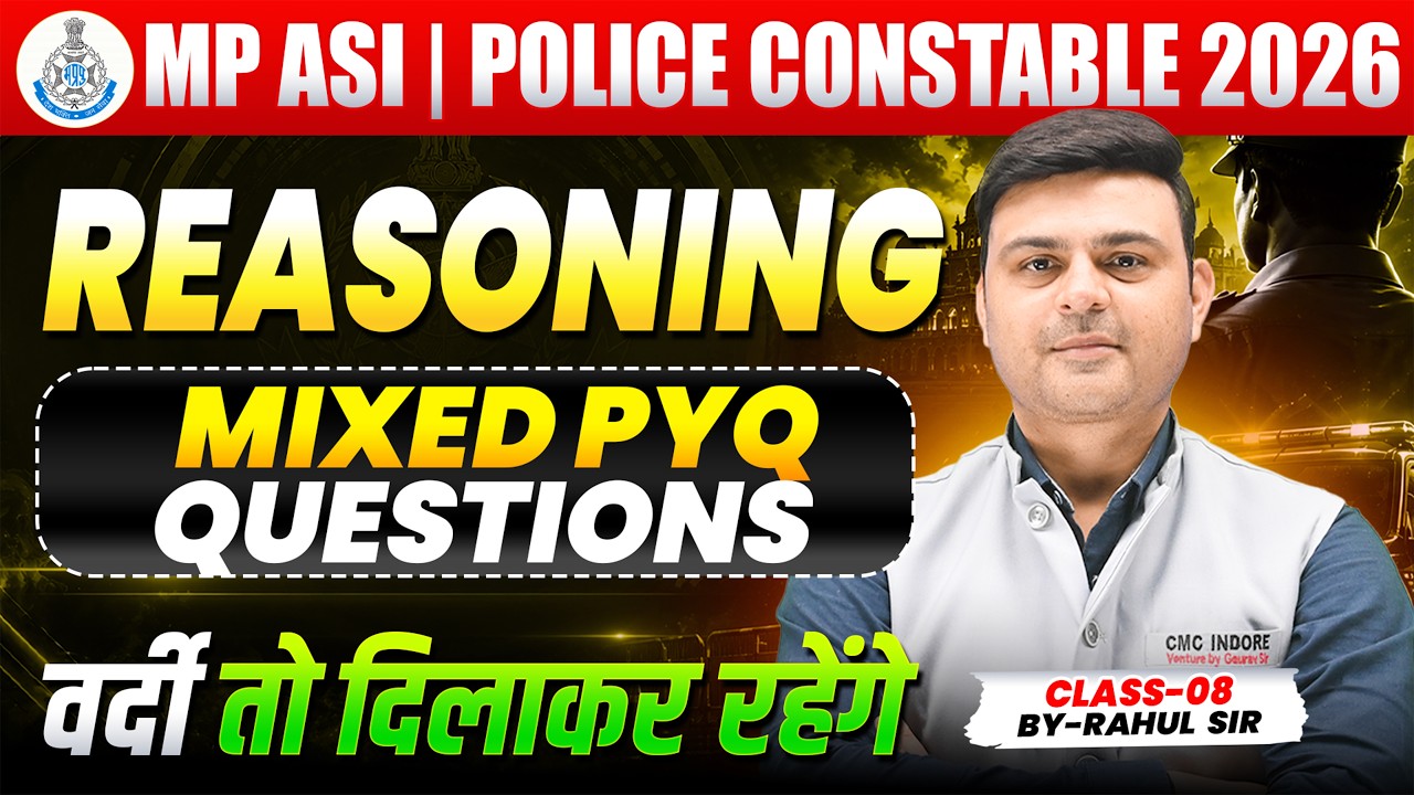 MP POLICE CONSTABLE 2026, MP POLICE VACANCY 2026, MP POLICE REASONING MIXED PYQ BY RAHUL SIR