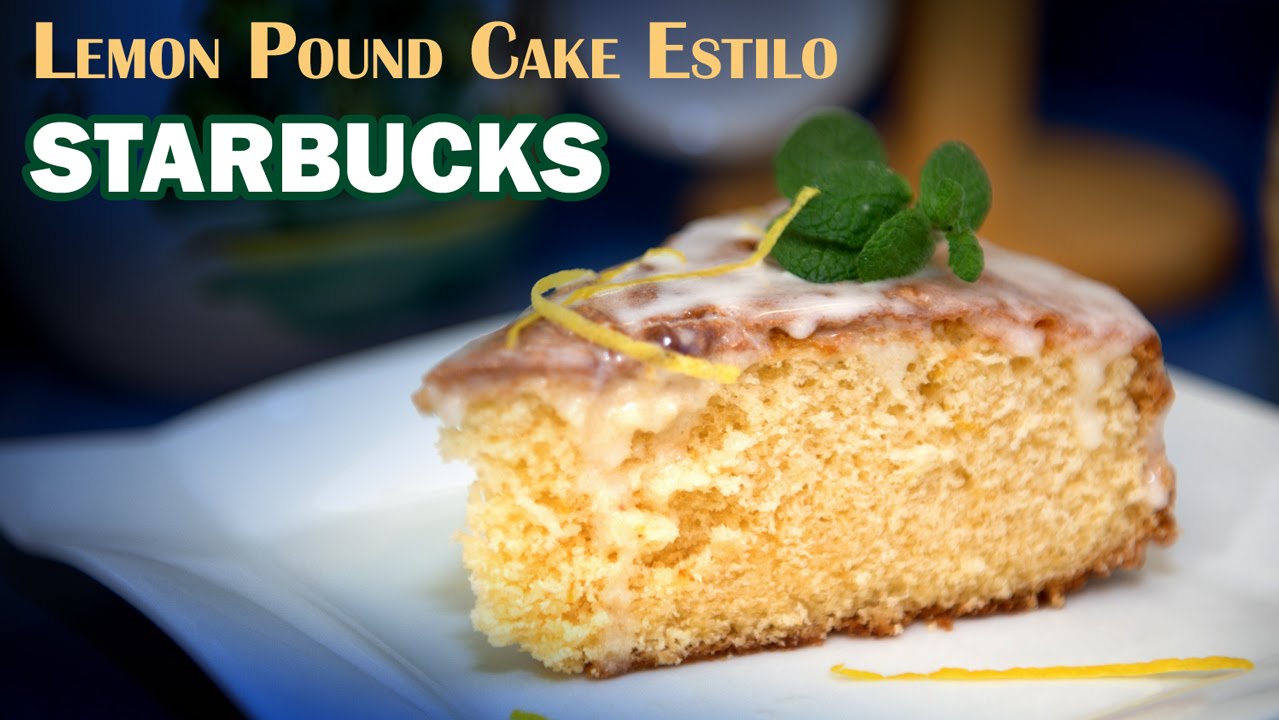 Bizcocho de limon o Lemon Pound Cake Estilo Starbucks