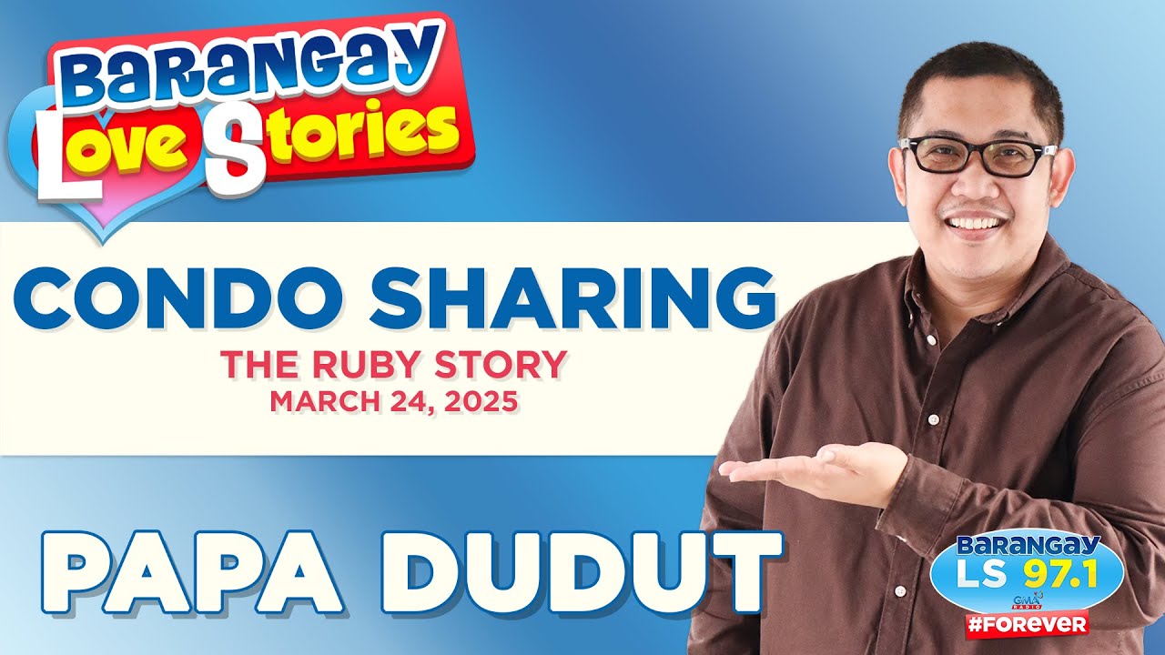 CONDO SHARING - RUBY | Papa Dudut | Barangay Love Stories