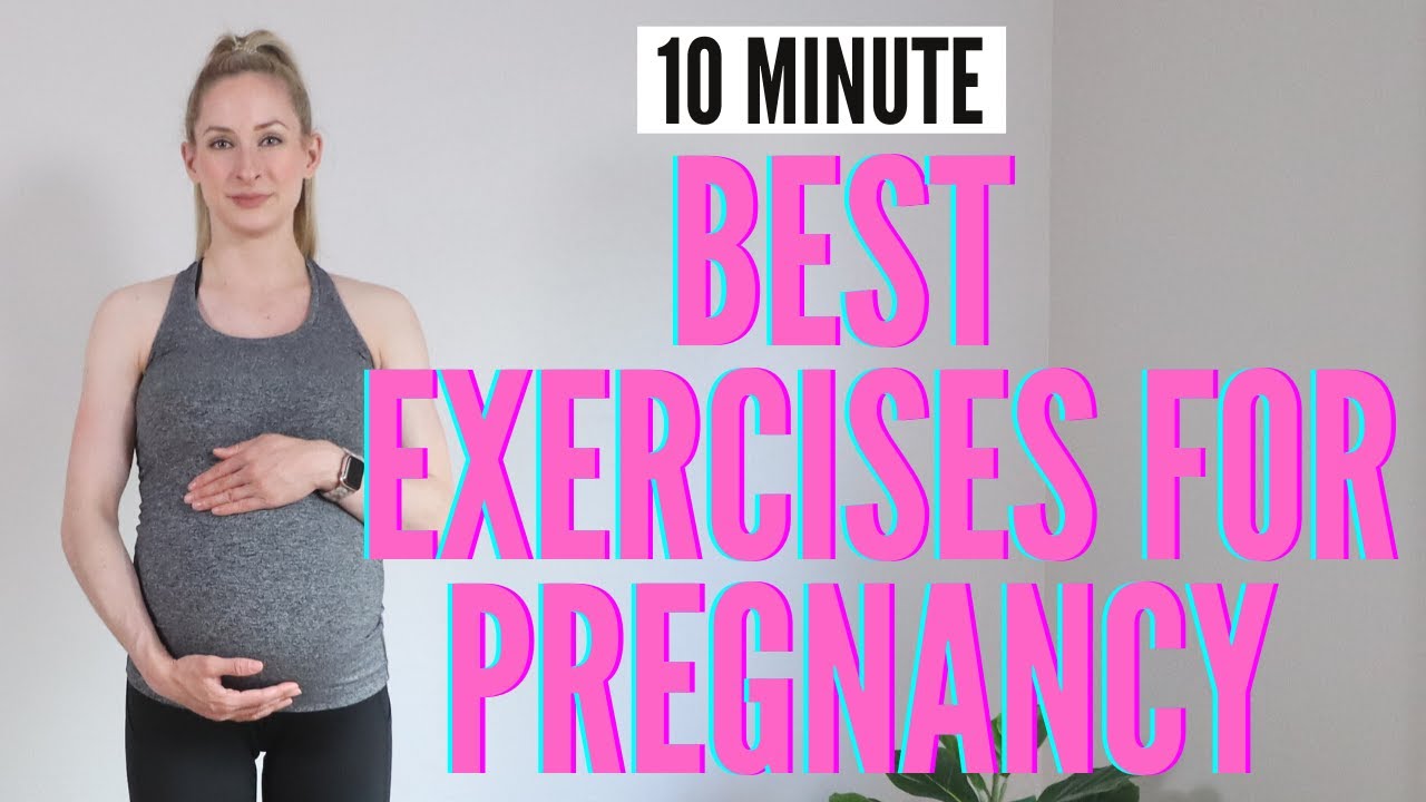 10 Best Pregnancy Exercises - 10 minute workout for a healthy, strong pregnancy
