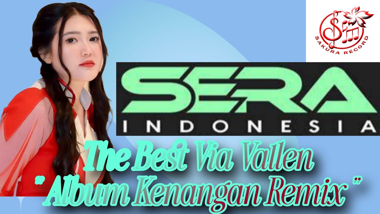 Om Sera Sakura Record Album Remix Kenangan The Best Via Vallen