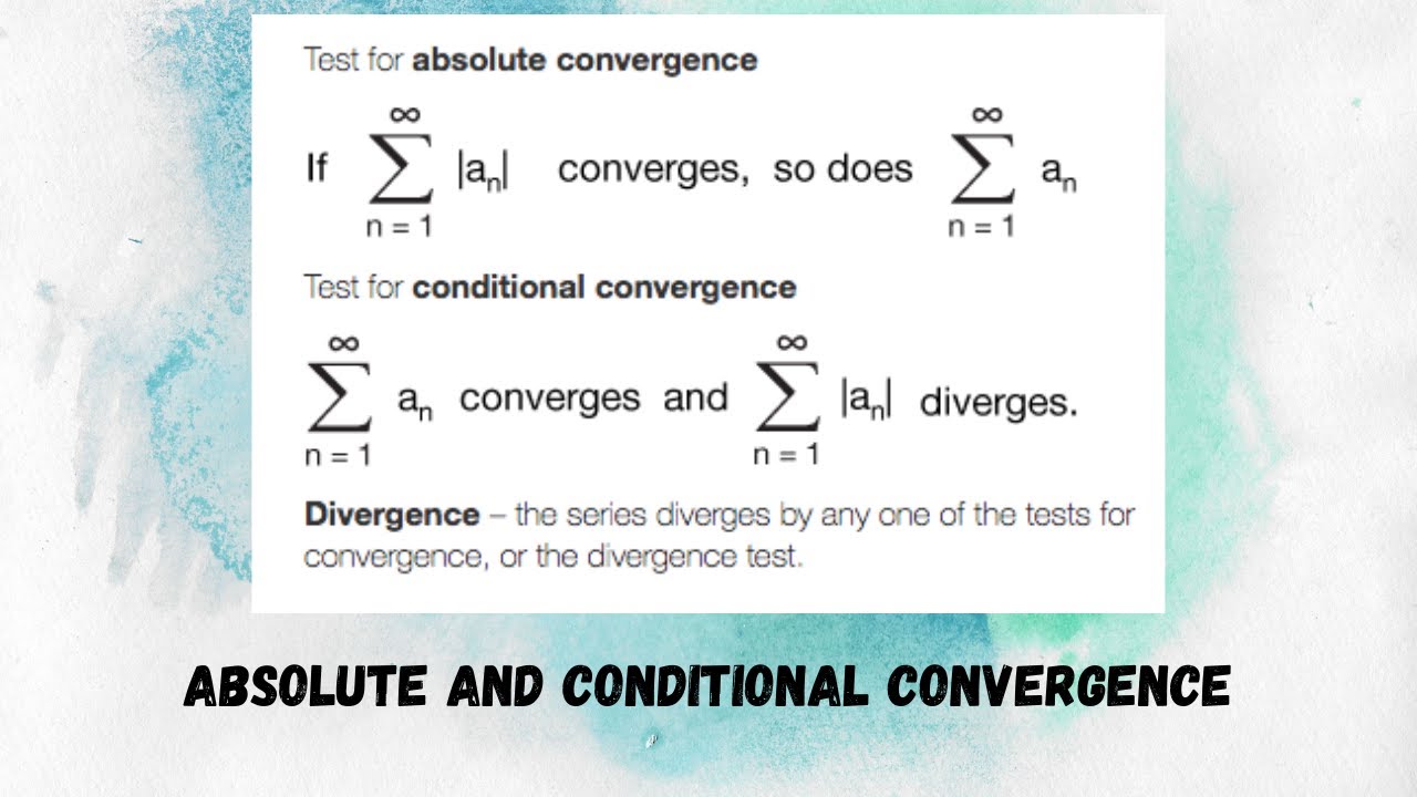 Calculus II: Absolute and Conditional convergence