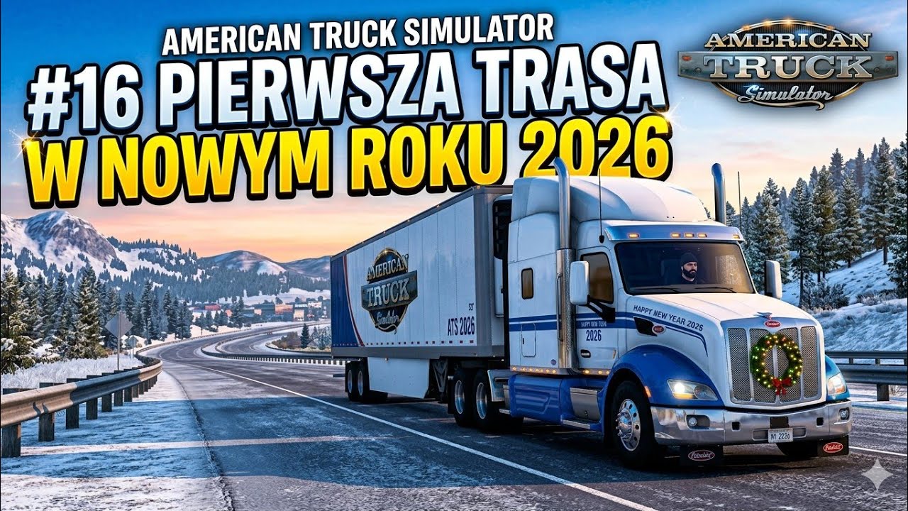 American Truck Simulator - #16 '' Pierwsza trasa w nowym roku w ATS'sie ''