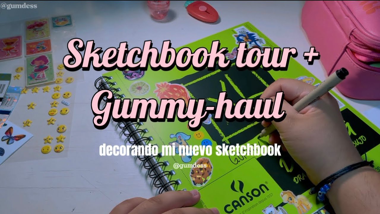 sketchbook tour + gummyhaul // gumdess