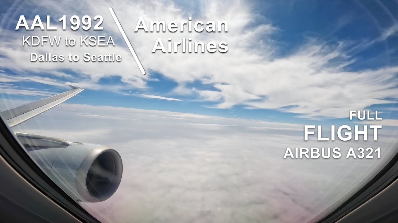 FULL FLIGHT: Dallas to Seattle | American Airlines AAL1992 - Airbus A321 - DFW to SEA