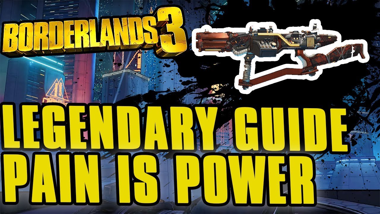 Borderlands 3 Pain Is Power Legendary Guide