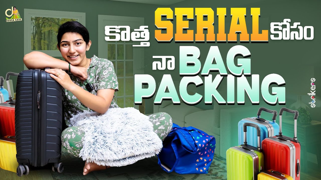 కొత్త సీరియల్ కోసం నా Bag Packing || Durga Gade || Durga Gade Vlogs || Strikers