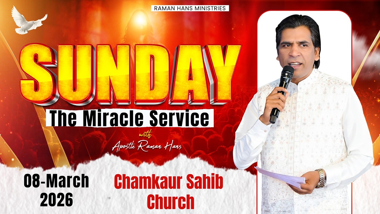 🔴LIVE Sunday Miracle Service | चंगाई और चमत्कार की प्रार्थना सभा | Apostle Raman Hans | 8 March 2026