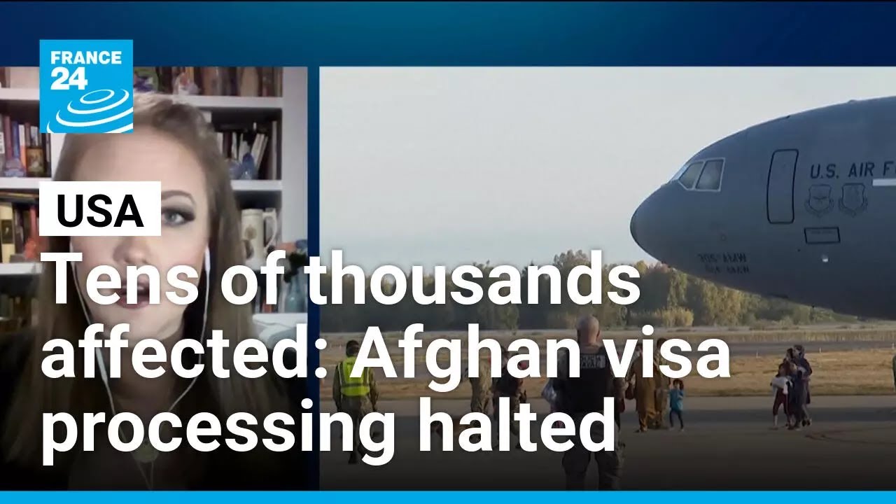 US stops processing visas for Afghan allies: Tens of thousands likely to be affected &bull; FRANCE 24