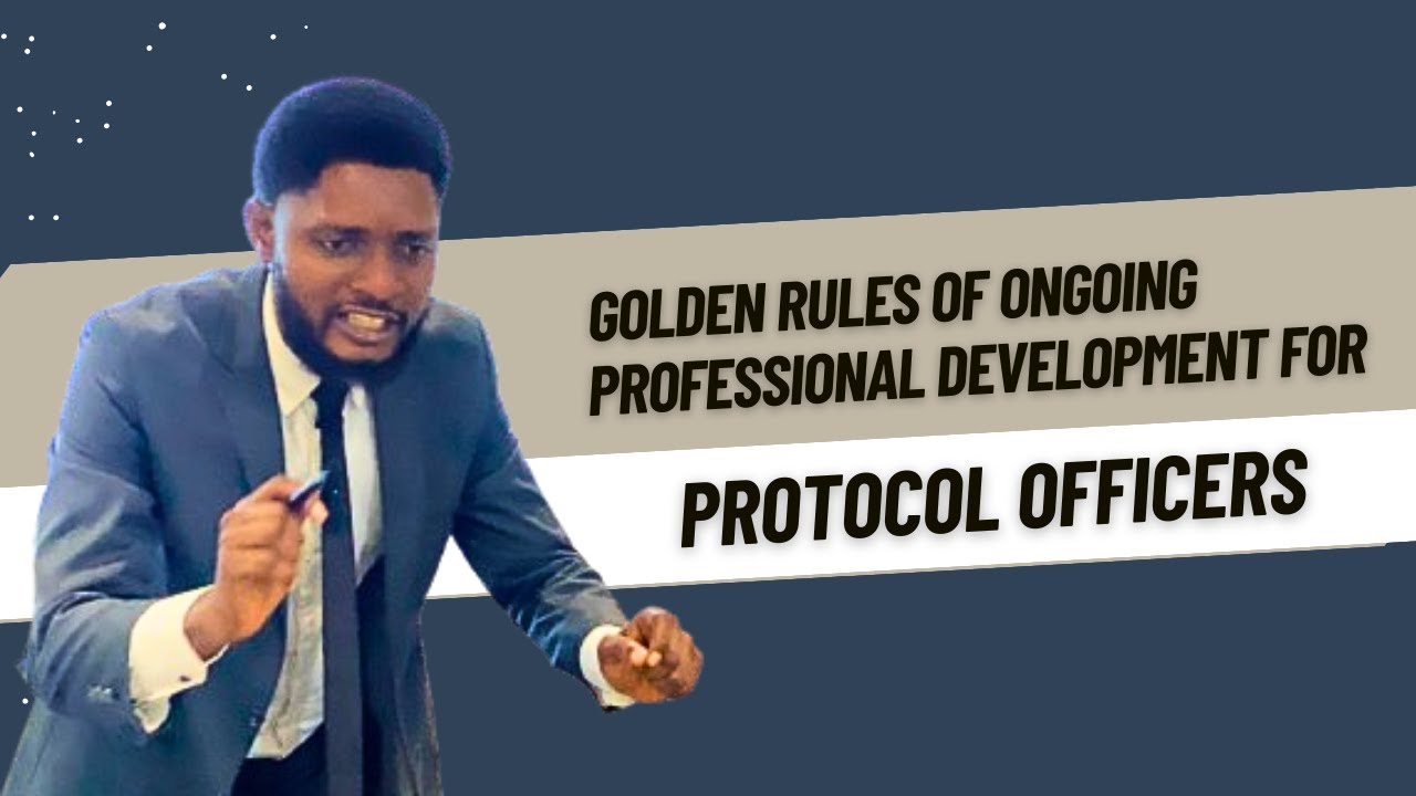 Golden Rules For Professional Development For Protocol Officers