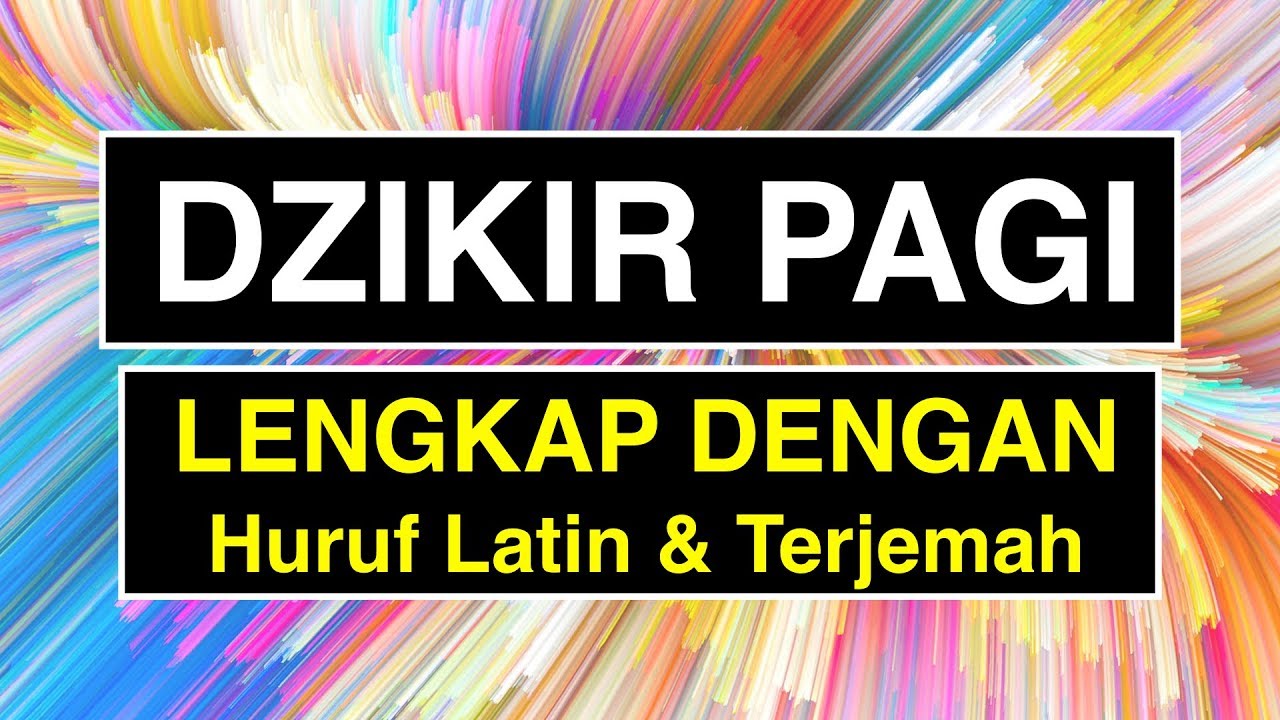 Dzikir Pagi: Bacaan Dzikir Pagi Sesuai Sunnah LENGKAP (2018)