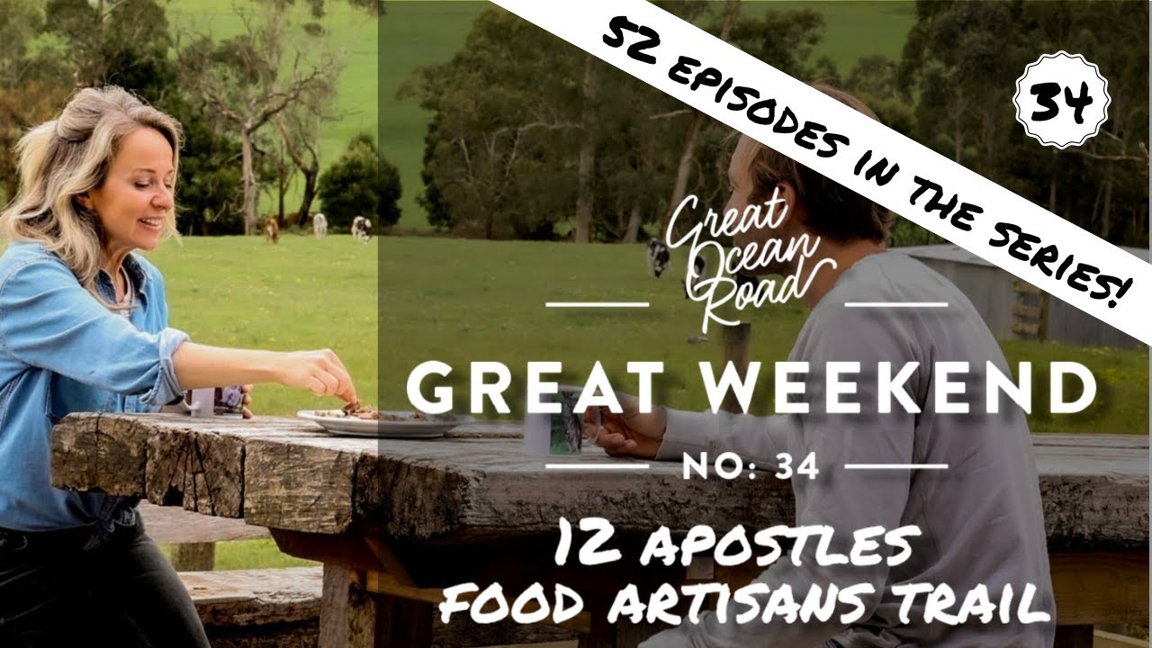 The 12 Apostles Food Artisan Trail - 52 Great Weekends No. 34