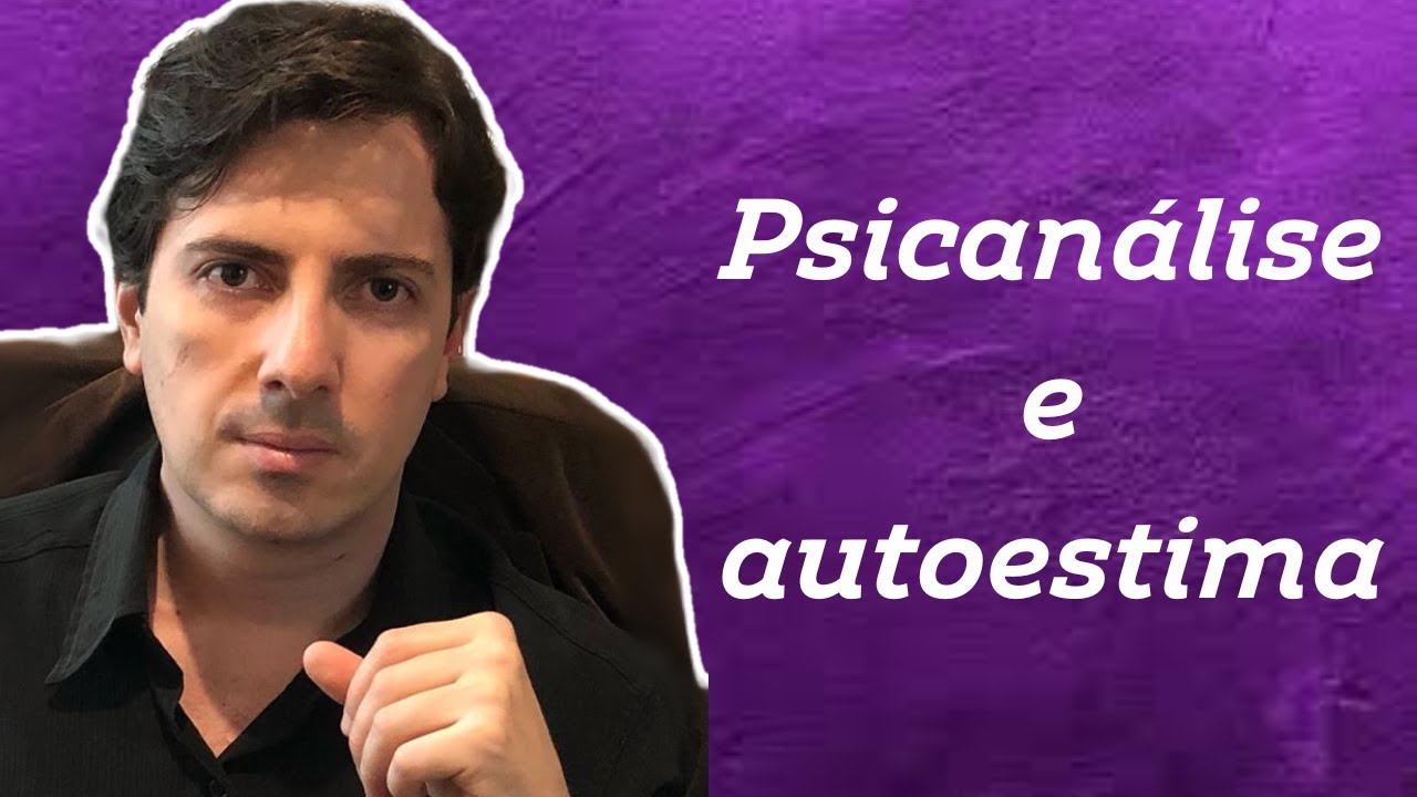 Psicanálise e autoestima | Rafael Lewenstein