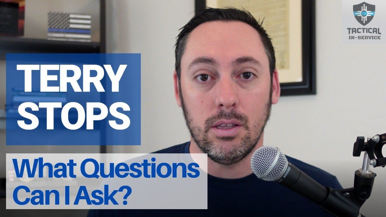 Terry Stops | What Questions Can I Ask?