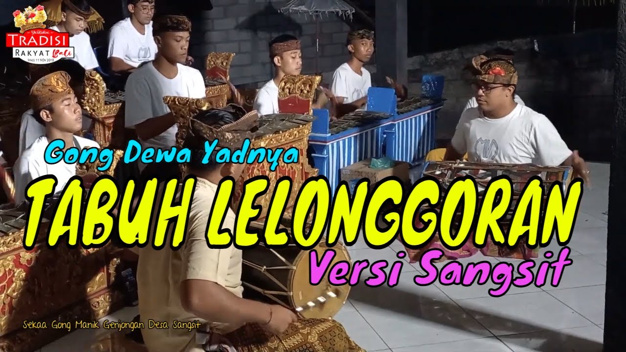 TABUH LELONGGORAN VERSI SANGSIT | SEKAA GONG MANIK GENJONGAN DESA SANGSIT #gongdewayadnya #pujawali