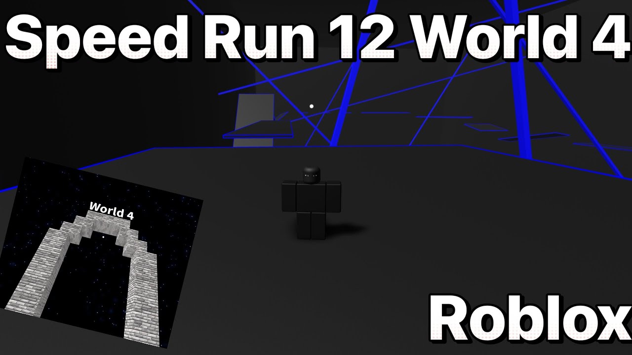 [Roblox - Speed Run 12 - World 4: One Step Closer]