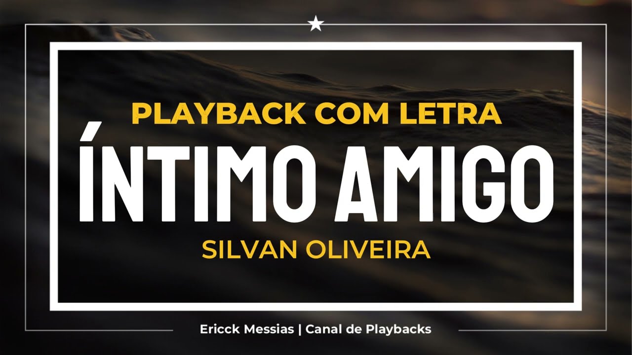 🎙ÍNTIMO AMIGO - SILVAN OLIVEIRA | PLAYBACK COM LETRA  ( TOM EM LAsus (A#) | ericckmessias