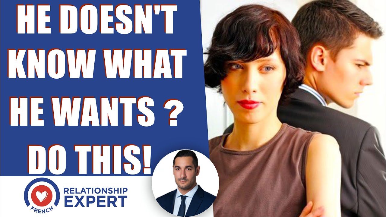 He Doesn't Know What He Wants | Do This!