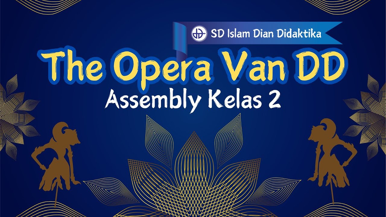 The Opera Van DD -  Assembly Kelas 2 SD Islam Dian Didaktika