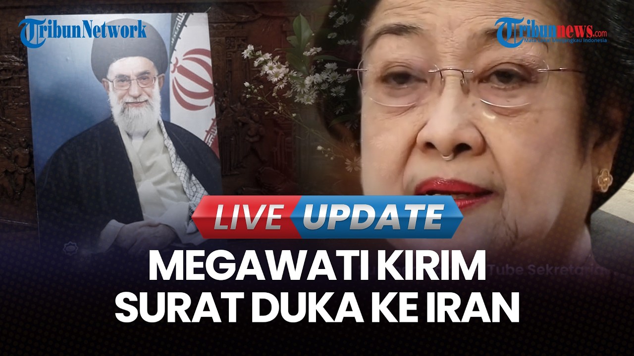 🔴LIVE UPDATE | Megawati Kirim Surat Duka ke Iran: Sebut Ali Khamenei Pengagum Pemikiran Bung Karno