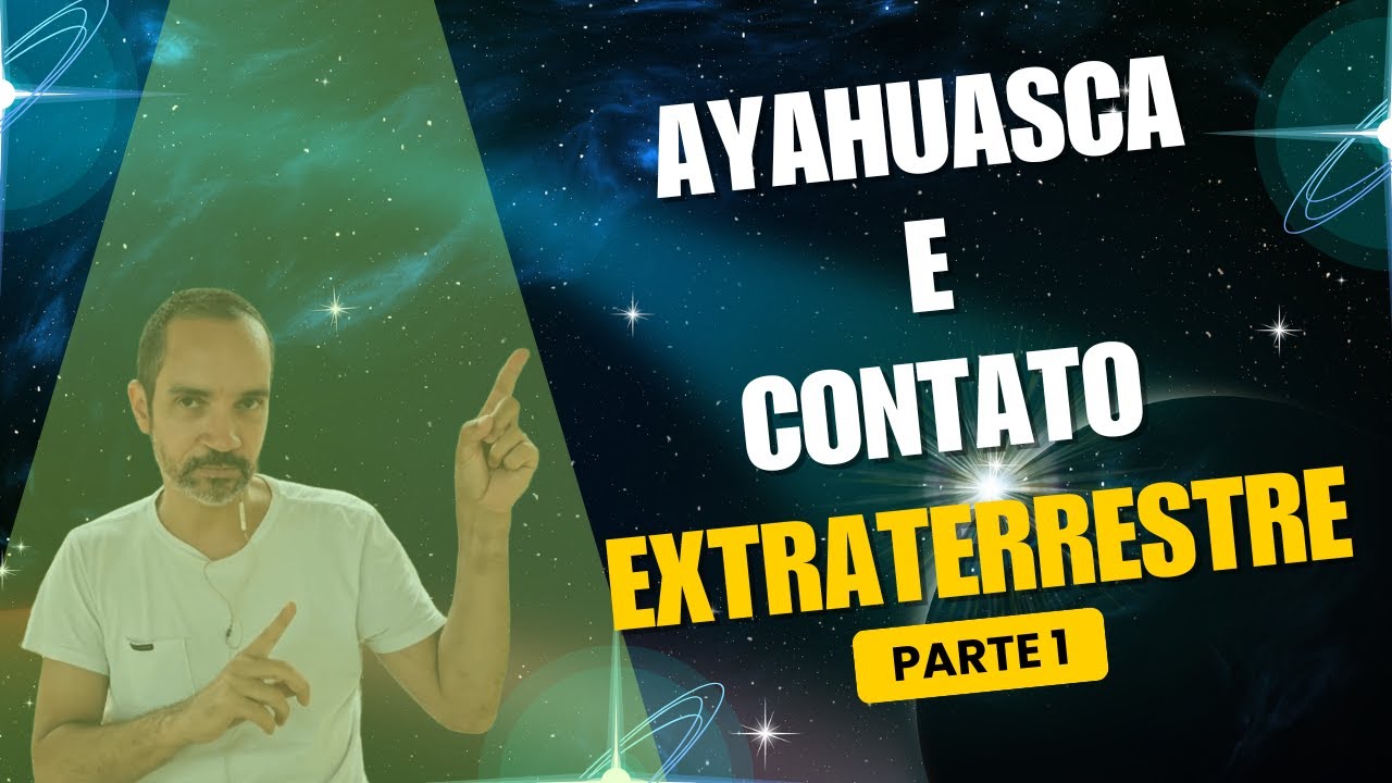 Seres Extraterrestres no Daime e na Ayahuasca - Parte 1