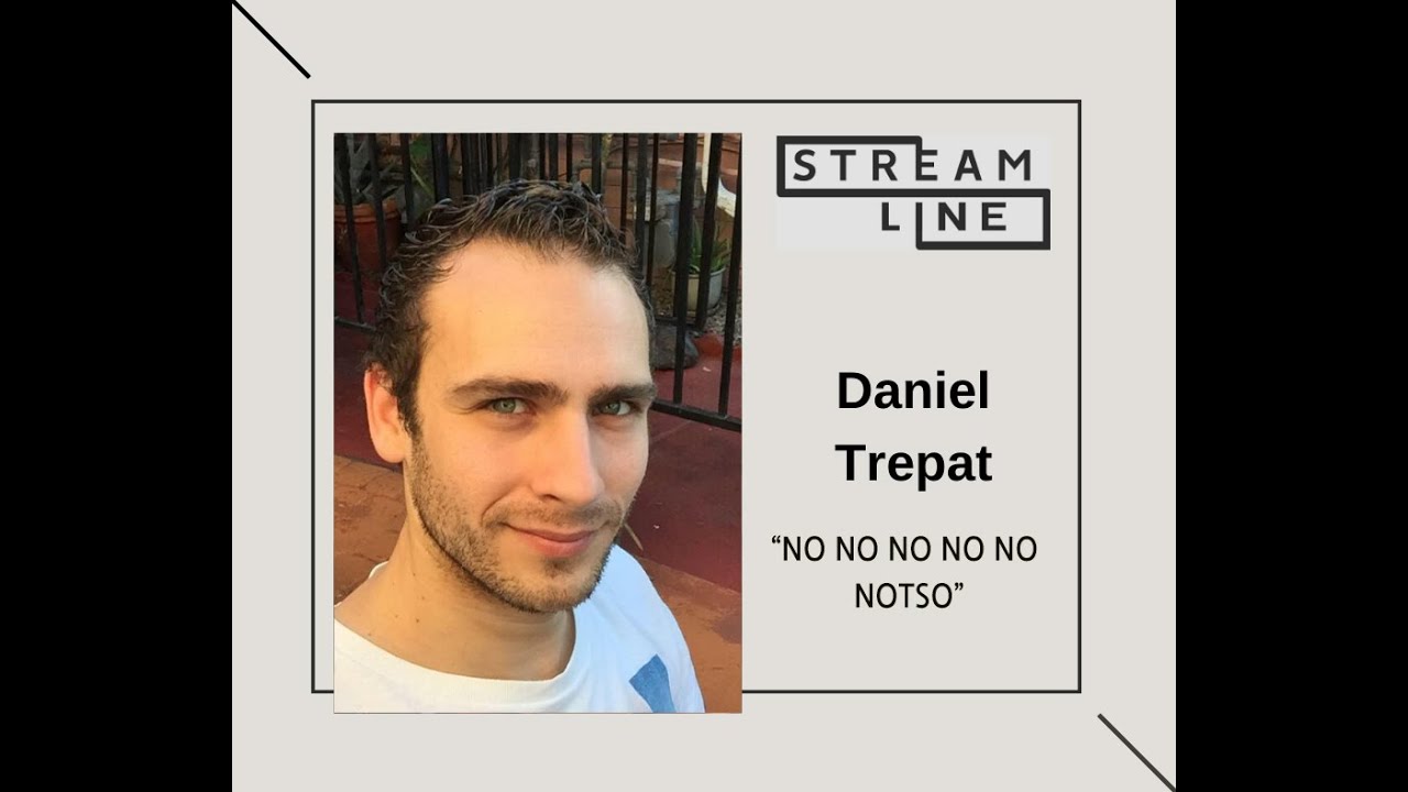 NO NO NO NO NO NOTSO - STREAMLINE WEEK 3 -  DANIEL TREPAT