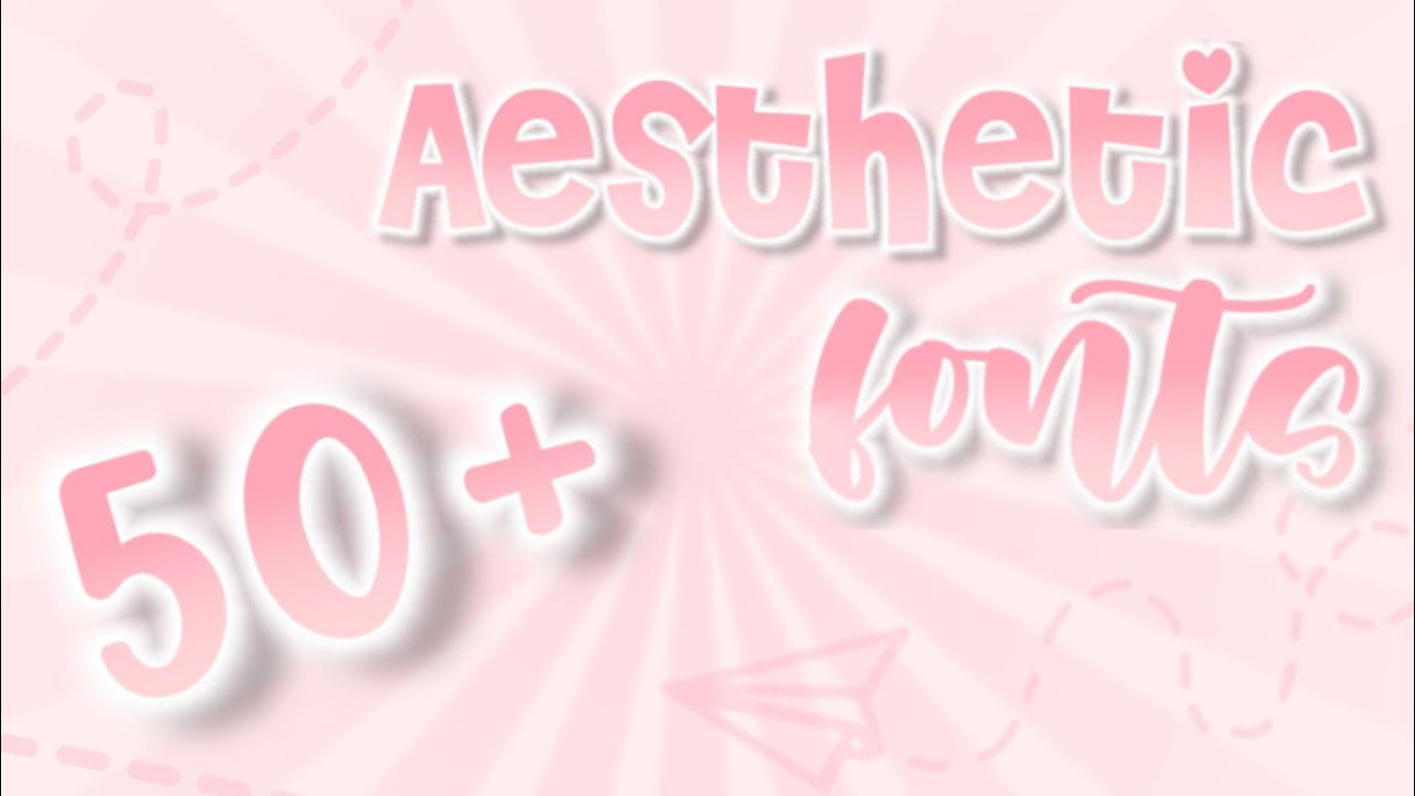 50+ great aesthetic fonts to use! ♡