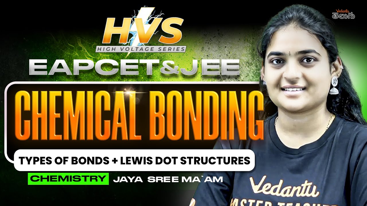 Chemical Bonding Class 11 | Types of Bonding & Lewis Dot Structures + PYQs | EAPCET JEE 2026/27