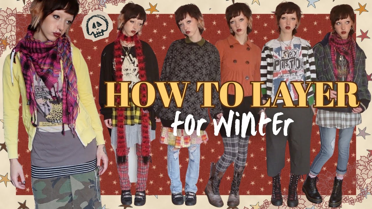 HOW TO LAYER FOR WINTER| layering ideas, alt outfit inspo, & styling