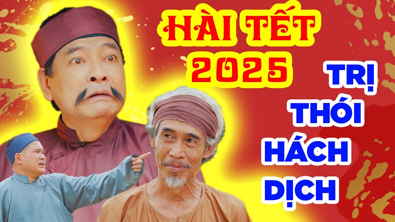 Hài tết 2025 mới nhất - Trị thói hách dịch - Hài dân gian mới nhất 2025 - Chiềng làng chiềng chạ
