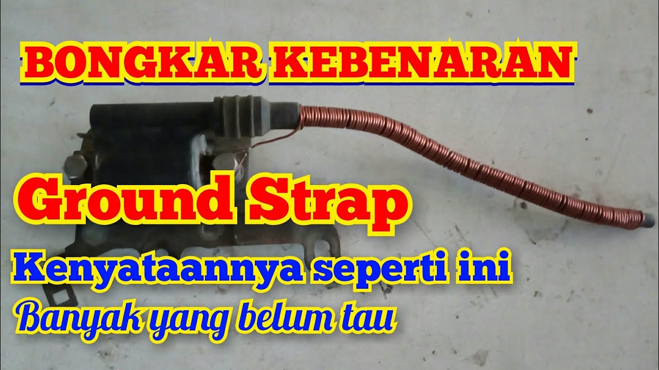 PEMBUKTIAN MODIFIKASI GROUND STRAP,APA BISA MEMPERBESAR PENGAPIAN