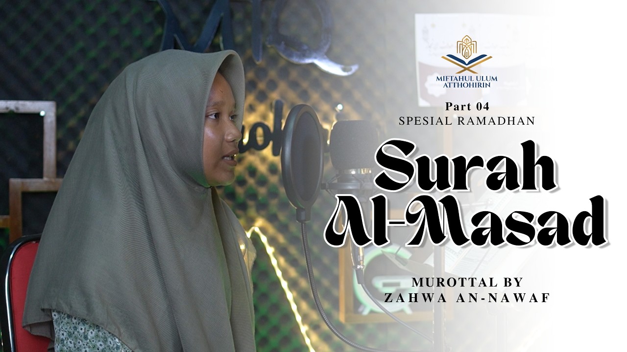 MUROTTAL [RAMADHAN] | Part 04 - Surah Al-Masad Juz 30 | ZAHWA AN-NAWAF.
