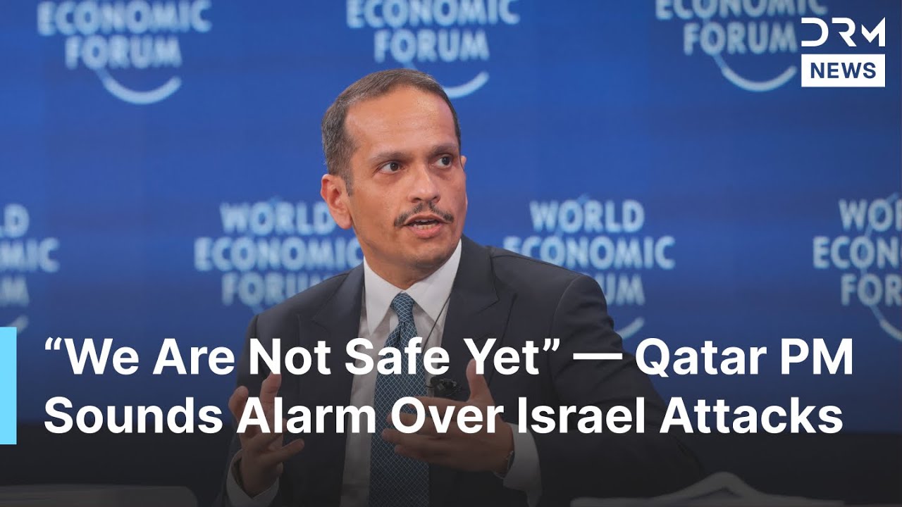 &ldquo;We Are Not Safe Yet&rdquo; &mdash; Qatar PM Raises Alarm as Israel Attacks Continue | AQ1B