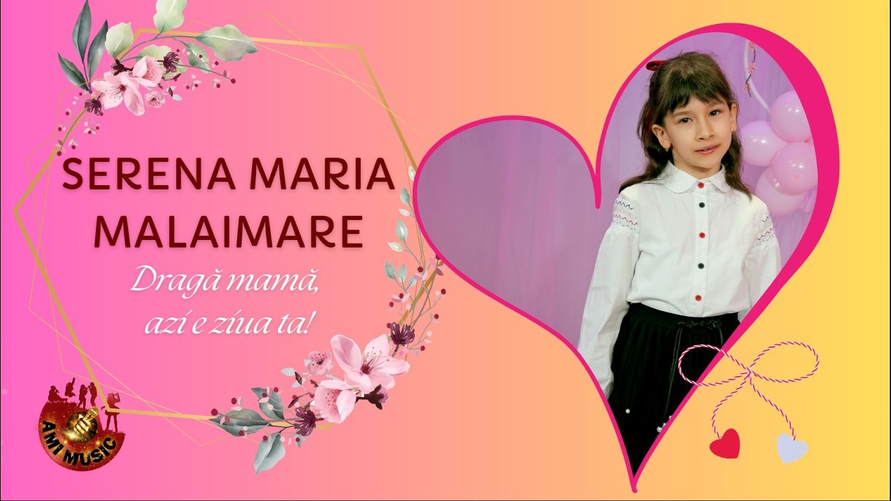 Serena Maria Malaimare - Dragă mamă, azi e ziua ta - Școala Populară de Arte ”George Enescu”