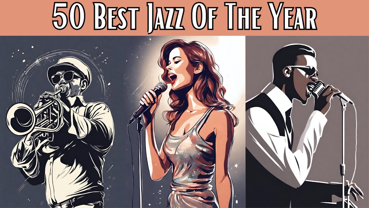 50 Best Jazz Of The Year [Jazz, Smooth Jazz, Jazz Classics, Vintage Jazz]