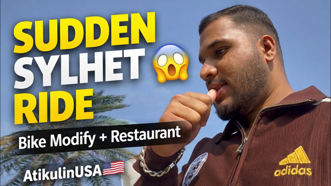 Sudden Bike Ride to Sylhet 😱 Bike Modify + Ate at a Restaurant | AtikulinUSA 🇺🇸