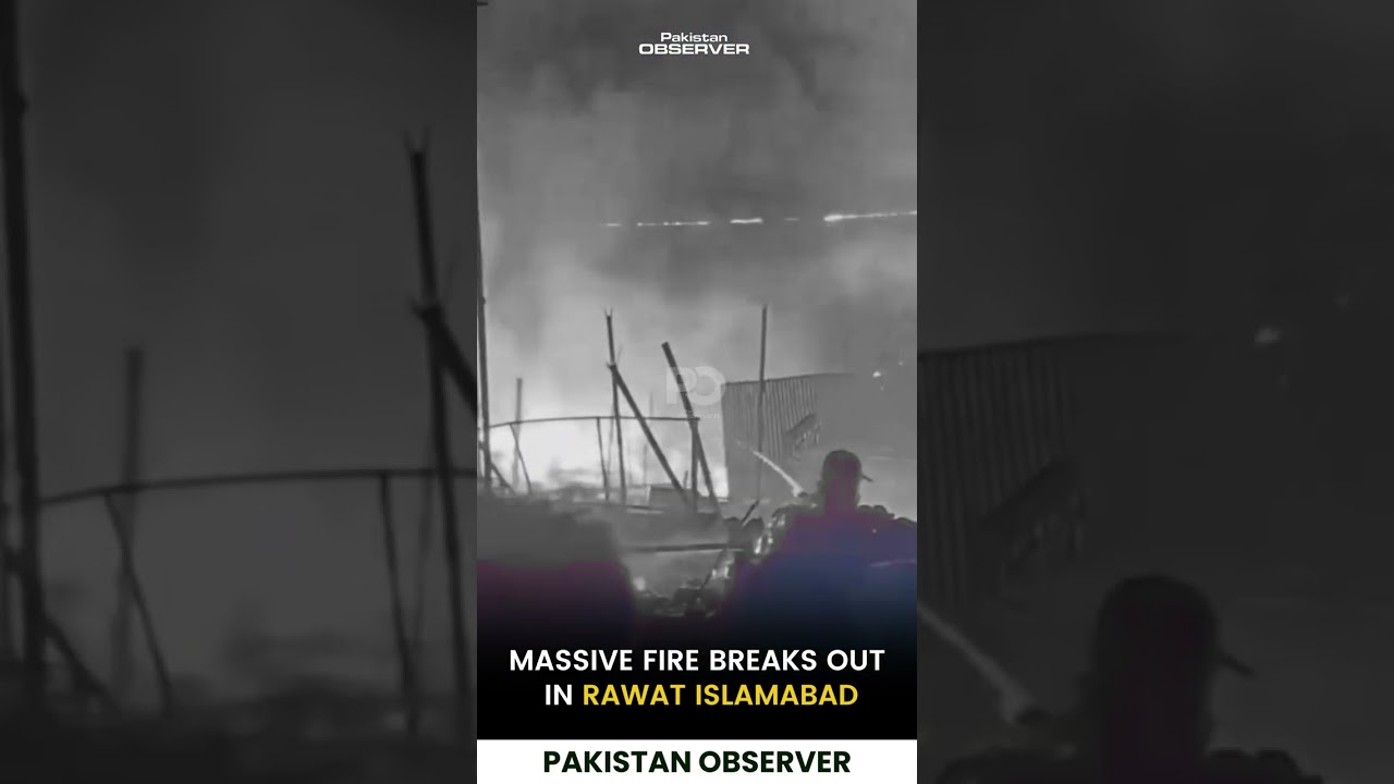 Massive Fire Breaks Out in Rawat Islamabad | Panic and Chaos Spread Across Area | Pakistan Observer