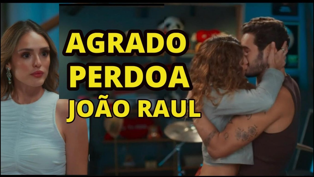 JOÃO IMPLORA PERDÃO E AGRADO TOMA DECISÃO QUE MUDA TUDO ❤️