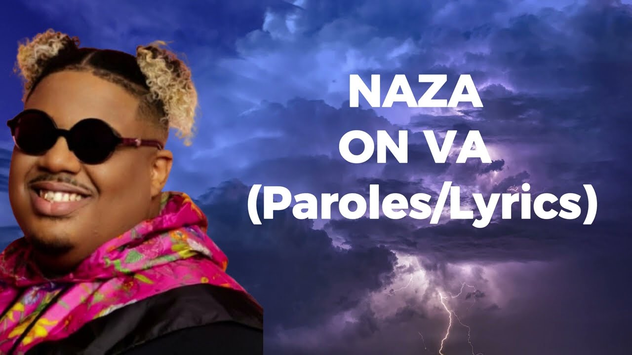 NAZA - On Va (Lyrics / Paroles )